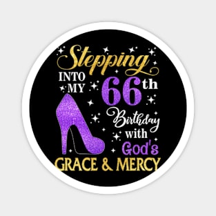 Stepping Into My 66th Birthday With God's Grace & Mercy Bday Magnet